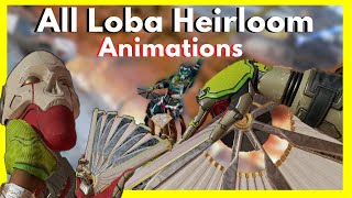 All LOBA HEIRLOOM Animations in Apex Legends [upl. by Derraj626]