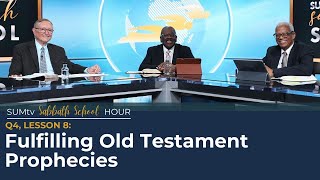 Lesson 8 Fulfilling Old Testament Prophecies  SUMtv Sabbath School Quarter 4 [upl. by Lyndes564]