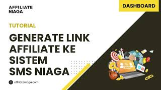 Tutorial Generate Link Affiliate Ke Sistem SMS Niaga [upl. by Turoff]