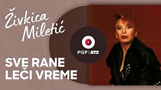 Živkica Miletić  Sve rane leči vreme  Audio 1993 HD [upl. by Eniamej429]