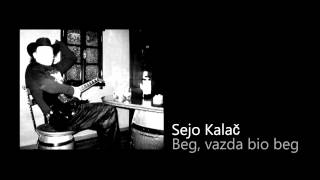 Sejo Kalač  Beg vazda bio beg OFFICIAL PROMO SONG [upl. by Lerrad]