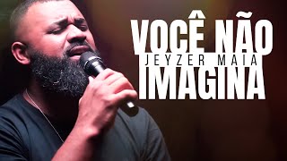 VOCÊ NÃO IMAGINA  Jeyzer Maia Cover Delino Marçal [upl. by Hintze]