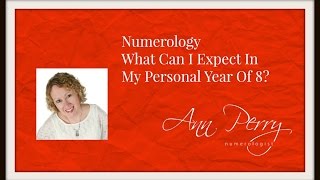 Numerology  What Can I Expect In My Personal Year Of 8 [upl. by Orling]