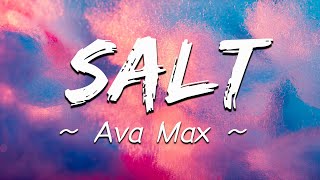 Ava Max  Salt Lyrics [upl. by Ppik264]