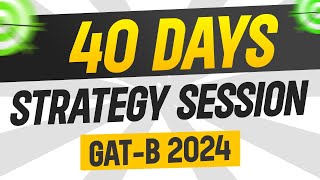 How To Crack GAT B Exam 2024  40 Days Strategy Session for GATB Exam  GATB Exam Guide [upl. by Nirel816]