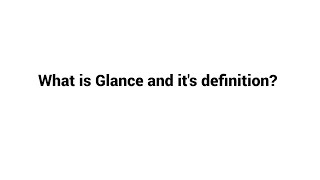 What is Glance and its definition   Terminology of Glance [upl. by Rifkin915]