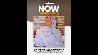 Sayyada Khadija Khalifa Ibrahim Badawa  Maulaty [upl. by Ahkos]