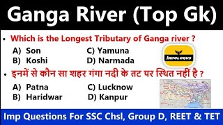 Ganga River Related Top GK  Ganga River Questions  SSC RAILWAY NTPC STATE PCS BANK UPPCS BPSC [upl. by Edwyna]