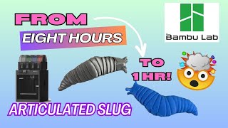 Bambu Labs P1S Stress Test 8 HR Articulated Slug 60 Minutes 7 Hours Faster [upl. by Cordula]