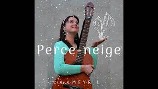 Perce neige  Hélène Meyril AUDIO officiel [upl. by Harriet]