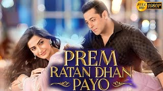 Prem Ratan Dhan Payo Full Movie HD Facts amp Review Salman Khan Sonam Kapoor  Sooraj R Barjatya [upl. by Arihsat]