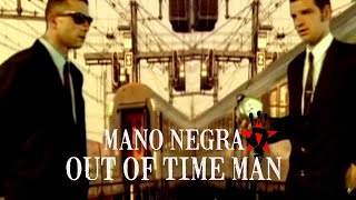 Mano Negra  Out Of Time Man Official Music Video [upl. by Annaert]