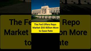 The Fed Offers Repo Market 50 Billion More to Ease Rate [upl. by Bloxberg]