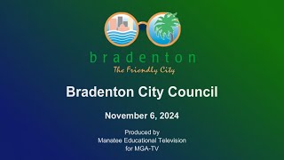 Bradenton City Council Meeting November 6 2024 [upl. by Dee242]