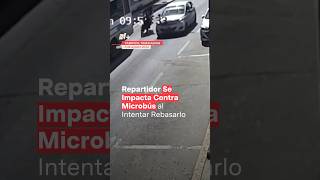 Repartidor se impacta contra microbús al intentar rebasarlo  N shorts [upl. by Norreg]