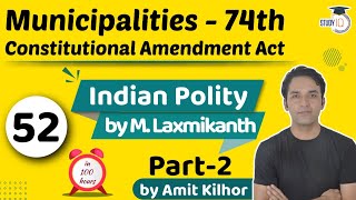 Indian Polity by M Laxmikanth for UPSC  Lecture 52 Municipalities 74th Constitutional Amendment Act [upl. by Alleuqahs60]