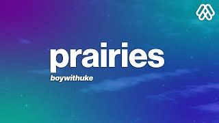 BoyWithUke  Prairies Lyrics [upl. by Auoz]