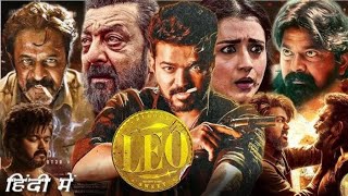 LEO Full Movie In Hindi dubbed 2023  Facts And Review  Thalapathy Vijay  Sanjay Dutt Trisha [upl. by Klecka]