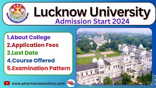 Lucknow University Admission 2024  Pharmacy Admission Start Fees  Last Date  Exam Pattern [upl. by Refotsirhc]