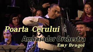 Concert „Poarta Cerului”  Ambasador Orchestra  Emy Dragoi [upl. by Adleremse]