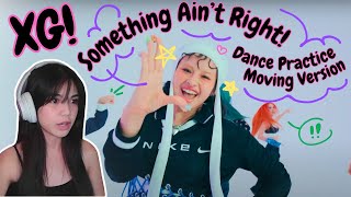 XG Something Aint Right Dance Practice Moving Reaction [upl. by Rodmur]