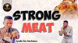 STRONG MEAT  Apostle Edu Udechukwu [upl. by Caraviello20]