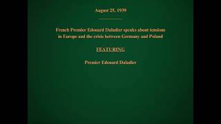 August 25 1939  Edouard Daladier Speaks About the Crisis Over Poland [upl. by Nary395]