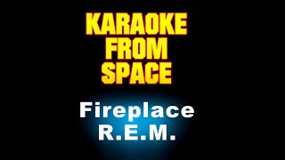 REM • Fireplace  Karaoke • Instrumental • Lyrics [upl. by Fawna]