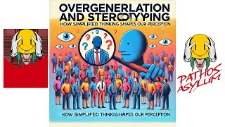 Overgeneralization and Stereotyping How Simplified Thinking Shapes Our Perception of the World [upl. by Driscoll]