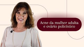 Acne da Mulher Adulta [upl. by Ramu464]