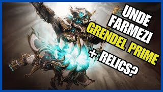 Warframe Romania  UNDE FARMEZI GRENDEL PRIME  Relics [upl. by Atile]