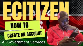 How to Create an Ecitizen Account  Kenya [upl. by Enomrej]