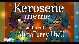 Kerosene meme audio edit [upl. by Osnerol]