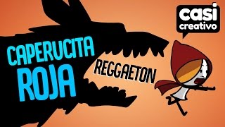 Caperucita Roja Reggaeton  Casi Creativo [upl. by Vidda400]