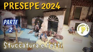 Il Presepe 2024 stuccatura e tetti [upl. by Pubilis]