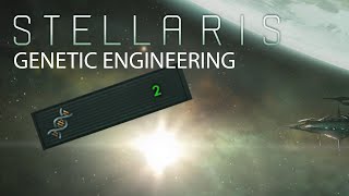 Stellaris  Genetic Engineering Tutorial [upl. by Neibart]