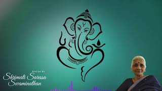 Sarasas Swaras  Series No 1  INTRO amp GANAPATHY SWARAS by Shrimati Sarasa Swaminathan [upl. by Yks]