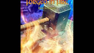 Forged In Fire Rob Romeyn [upl. by Arvy406]