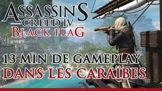 Assassins Creed 4 Black Flag  13 minutes de gameplay dans les Caraïbes FR  OFFICIEL [upl. by Trebo]