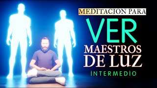 Meditación Guiada para Ver maestros de Luz [upl. by Eckel443]