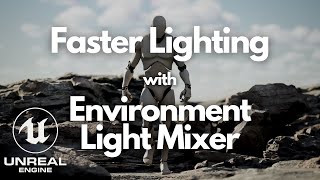 How To Setup and Manage Your Lights FAST with Environment Light Mixer NEW in Unreal 426 [upl. by Roye999]