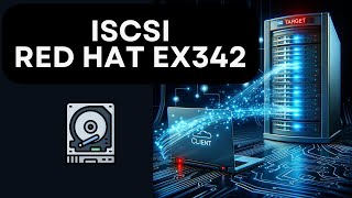 Configuring iSCSI Client and Target for EX342 Exam  Red Hat [upl. by Nalrah]