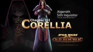 SWTOR Sith Inquisitor Story Part 18  Chapter 3 Corellia [upl. by Stromberg]