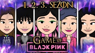 GAME OF BLACKPINK  TÜM SEZONLAR YENİ VERSİYON [upl. by Anazus]