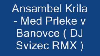 Ansambel Krila  Med Prleke v Banovce  DJ Svizec RMX [upl. by Rafaelita285]