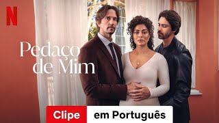 Pedaço de Mim Temporada 1 Clipe  Trailer em Português  Netflix [upl. by Intruok]