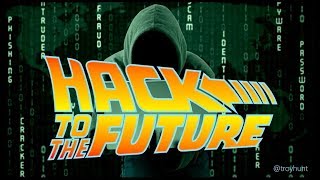 Hack to the Future  Troy Hunt [upl. by Zerdna]