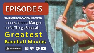 The Greatest Baseball Movies of All Time  All Things Baseball Podcast 5 [upl. by Ianaj]