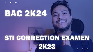 Bac Informatique 2k24 Correction Examen Bac Pratique STI 2k23 [upl. by Fabiola514]