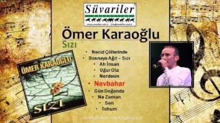 ÖMER KARAOĞLU  NEVBAHAR [upl. by Waers]